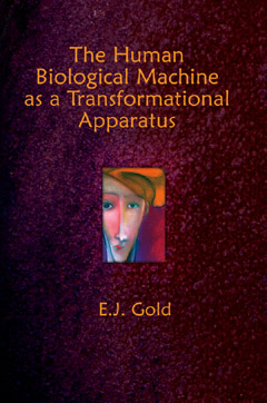 Human Biological Machine as a Transformational Apparatus, E.J. Gold