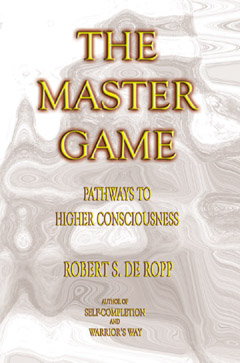 The Master Game, Robert S. de Ropp