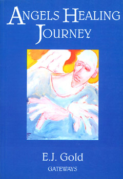 Angels Healing Journey, E.J.Gold