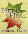 Here to Heal, Reshad Feild