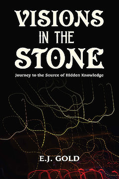 Visions in the Stone, E.J. Gold