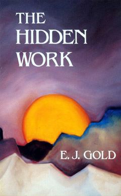 Hidden Work, E.J. Gold. Intro. by Lee Lozowick