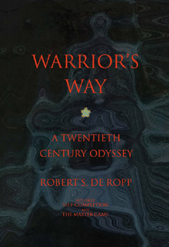 Warrior's Way, Robert S. De Ropp