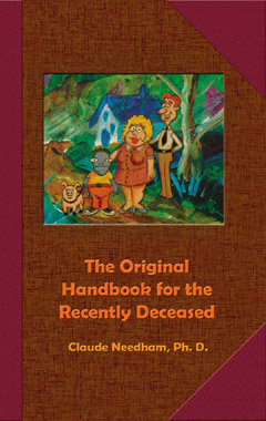 The Original Handbook for the Recently Deceased, Dr. Claude Needham & E.J. Gold