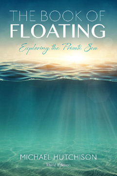 The Book of Floating: Exploring the Private Sea, Michael Hutchison