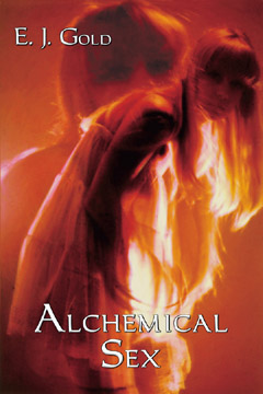 Alchemical Sex, E.J. Gold