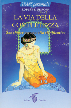 La Via della Completezza, Robert S. de Ropp