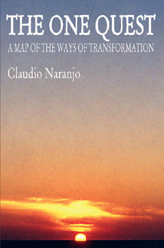 The One Quest: A Map of the Ways of Transformation, Claudio Naranjo