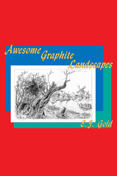 Awesome Graphite Landscapes, E.J. Gold