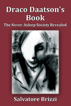 Draco Daatson's Book: The Never-Asleep Society Revealed, Salvatore Brizzi