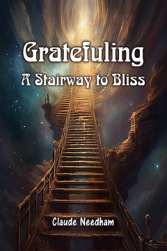 Gratefuling: The Stairway to Bliss, Claude Needham