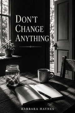 Don't Change a Thing, Barbara Haynes